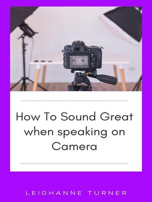 cover image of How to Sound Great When Speaking On Camera
